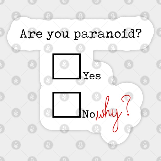 Are you paranoid? Sticker by bmron